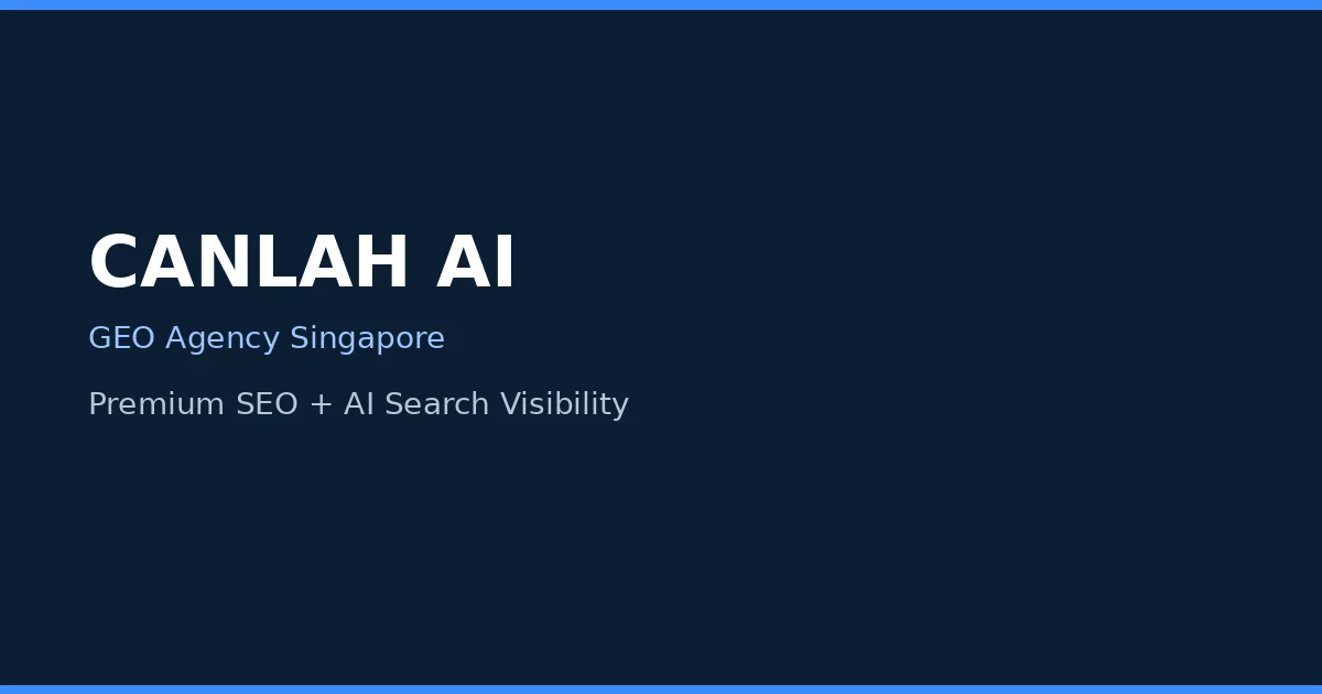 GEO Agency Singapore: CANLAH AI Sells Evidence, Not SEO Theater